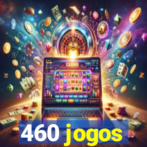 460 jogos